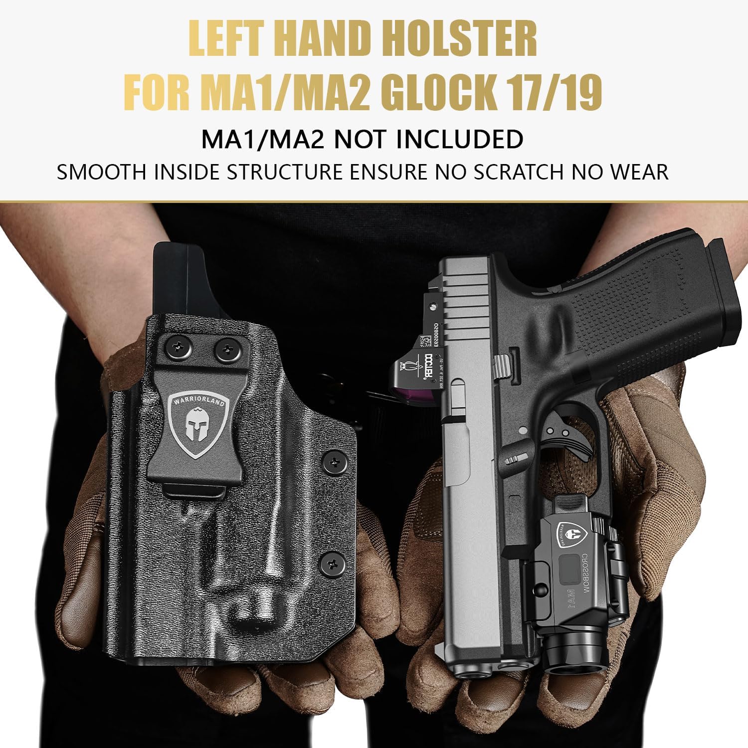 Glock 19/17 Gen 3-5 IWB Kydex Holster | Compatible with Crossbow MA1 & MA2 | Right/Left Hand | WARRIORLAND WARRIORLAND